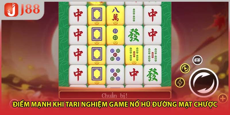 Điểm mạnh khi trải nghiệm game nổ hũ đường mạt chược