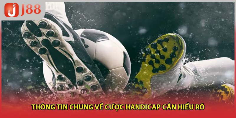 Thông tin chung về cược handicap cần hiểu rõ