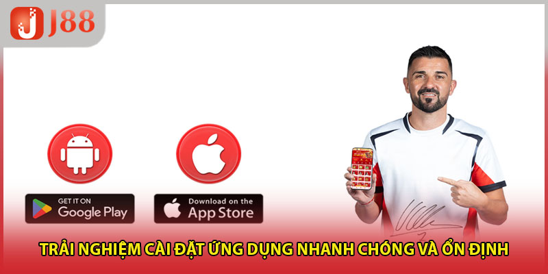 Trải nghiệm cài đặt ứng dụng nhanh chóng và ổn định